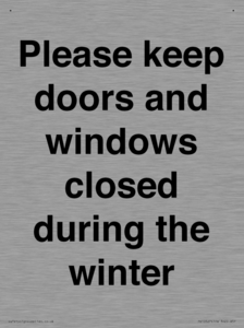 Please keep doors and windows closed during the winter